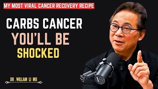 MY MOST VIRAL CANCER RECOVERY RECIPE | CARBS & CANCER | YOU’LL BE SHOCKED | DR WILLIAM LI MD