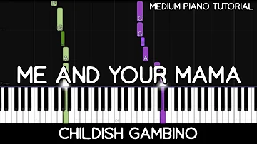 Childish Gambino - Me And Your Mama (Medium Piano Tutorial)