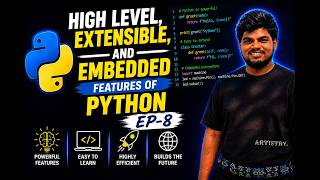 High Level ,Extensible, and Embedded(Features of Python) EP-8
