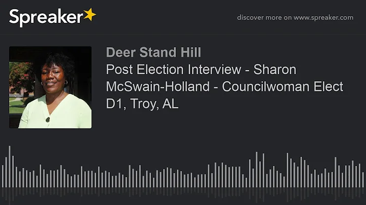 Post Election Interview - Sharon McSwain-Holland - Councilwoman Elect D1, Troy, AL
