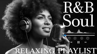 【R&amp;B Soul】Deep Chill Playlist – Smooth Vocals &amp; Soulful Grooves Relax • Study • Focus