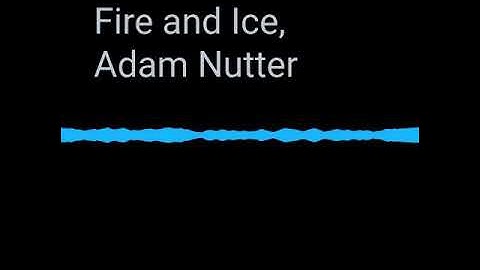 Adam Nutter, Fire and ice