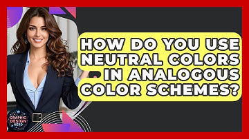 How Do You Use Neutral Colors In Analogous Color Schemes? - Graphic Design Nerd
