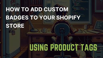 How to Add Custom Badges to Your Shopify Store