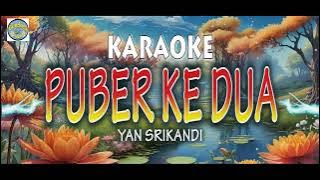 PUBER KEDUA koplo Karaoke Yan Srikandi