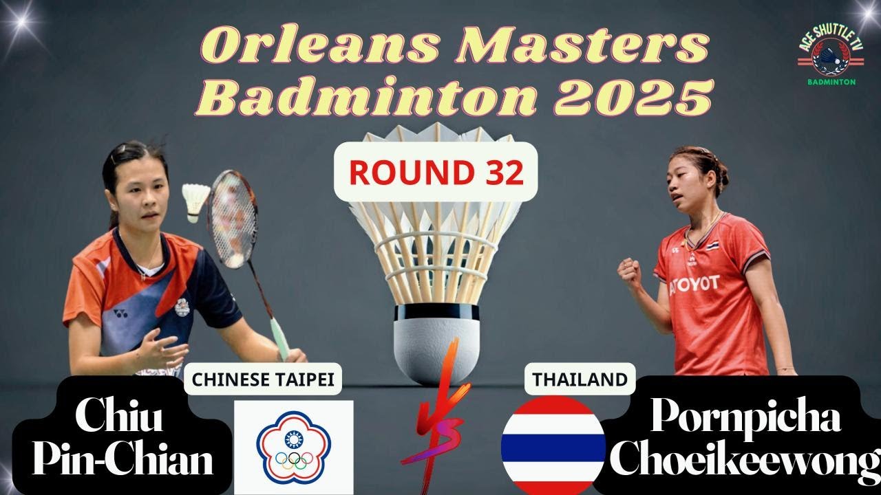 Orleans Masters 2025 Women s Singles R32 Chiu Pin Chian Vs Pornpicha orleans-masters-2025-women-s-singles-r32-chiu-pin-chian-vs-pornpicha