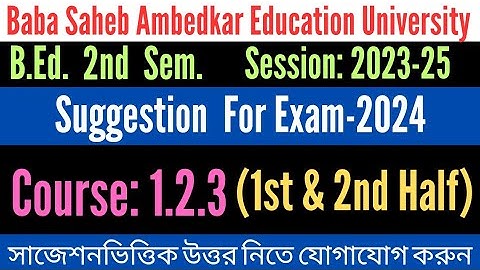 B.Ed. 2nd Sem. Suggestion of 1.2.3 1st & 2nd half Learning and teaching / Session:2023-25 / BSAEU