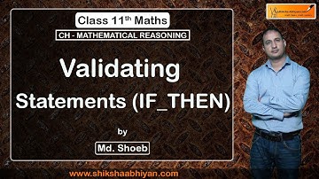 Validating Statements (IF_ THEN) - #CBSE Class 11 Maths