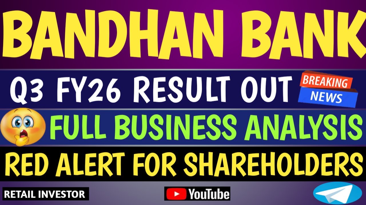 BANDHAN BANK Q3 FY26 RESULT OUT | RED ALERT FOR SHAREHOLDERS | FULL BUSINESS ANALYSIS | 