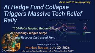 AI Hedge Fund Collapse Triggers Massive Tech Relief Rally | Market Recap [2026-07-30]
