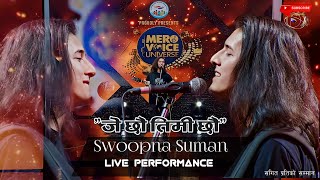 Video thumbnail of "Je Chau Timi Chau [ जे छौ तिमी छौ ] - Swoopna Suman | Live Performance | Mero Voice Universe 2023 |"