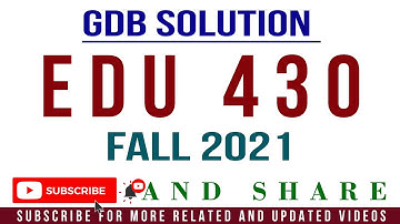 EDU430 GDB No.1 Fall 2021 Solution by Tanveer Online Academy || GDB EDU430 Solution Fall 2021