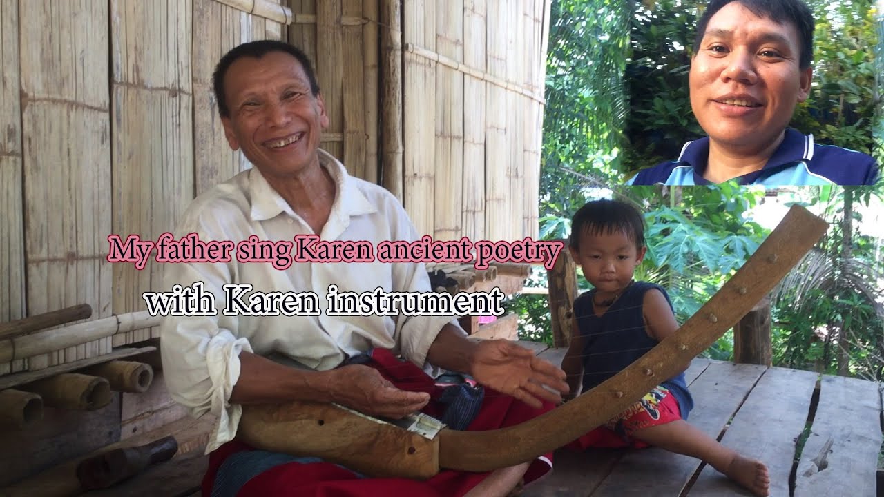My father sing Karen ancient poetry with Karen instrument. #Kyaw Moon ...