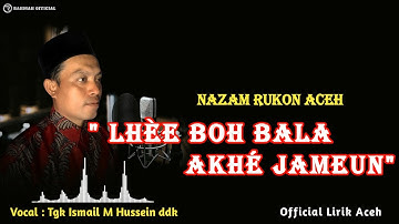 Nazam Rukon Aceh "Lhee Boh Bala Akhee Jameuen " Tgk Ismail M Hussein