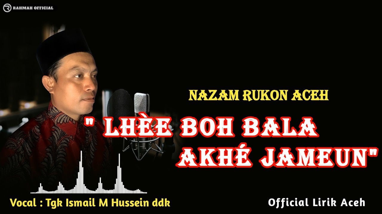 Nazam Rukon Aceh "Lhee Boh Bala Akhee Jameuen " Tgk Ismail M Hussein