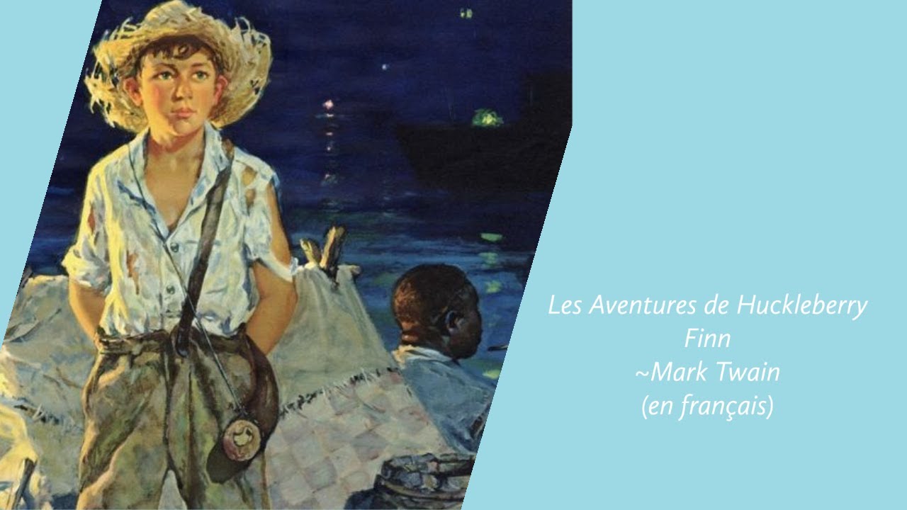 Les Aventures de Huckleberry Finn en français (Résumé) - YouTube