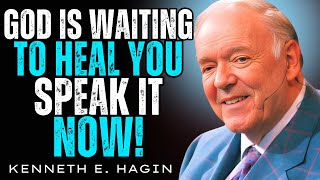 God Is Waiting to Heal You | Kenneth E. Hagin’s Most Powerful Healing Sermon Ever | Speak Faith Now!