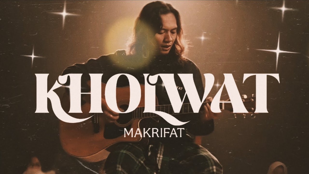 MAKRIFAT - KHOLWAT (Music Video Official) 