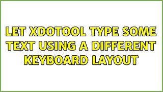 Ubuntu: Let xdotool type some text using a different keyboard layout