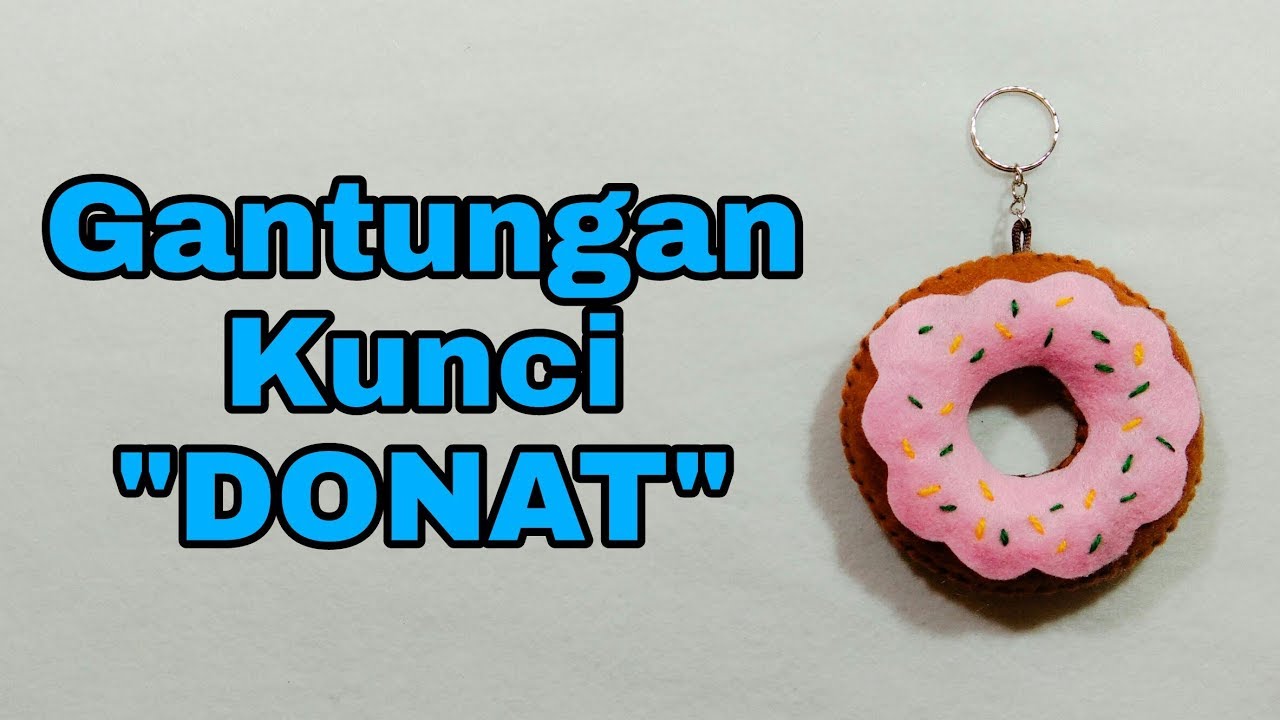  CARA  MEMBUAT  GANTUNGAN  KUNCI  BENTUK DONAT DARI KAIN FLANEL 