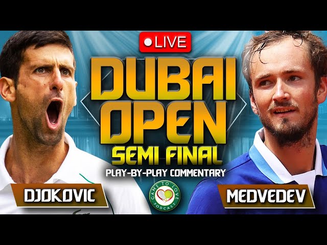 Dubai Open Semifinal LIVE: Djokovic vs Medvedev LIVE at 8.30 PM in Dubai  Open Semifinal - Follow LIVE