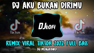 DJ Mengkane Viral Tiktok | DJ Aku Bukan Dirimu Remix Jedag Jedug Viral Tiktok 2022 Full Bass