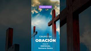 GDO Especial semana santa, parte 11  #cristianismo #grupodeoración #semanasanta