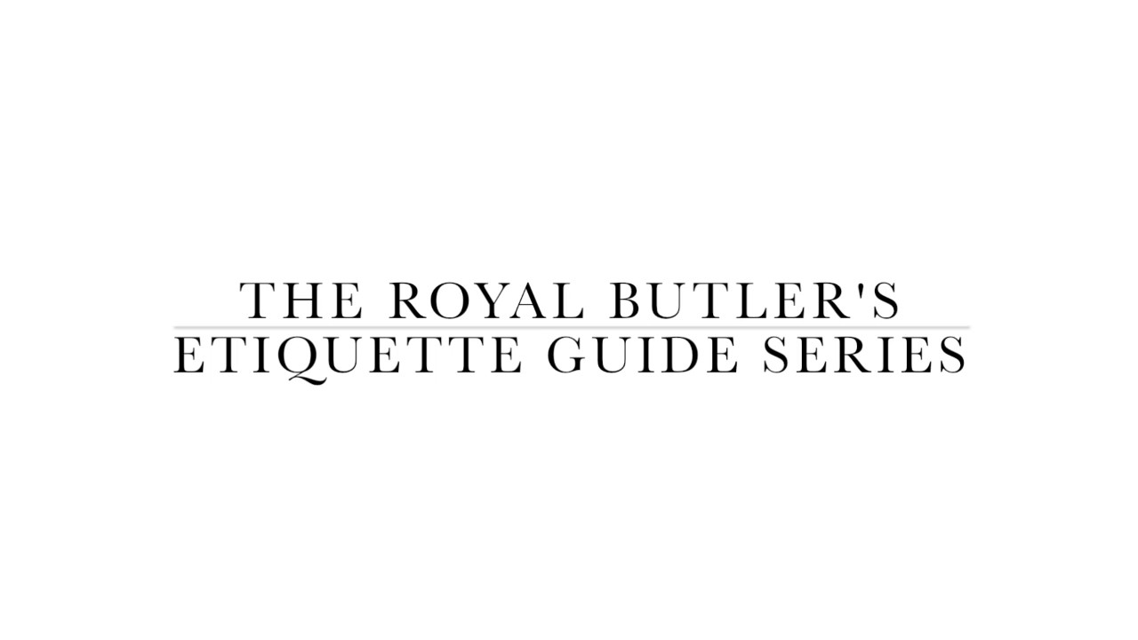 The Royal Butler's Guide - YouTube