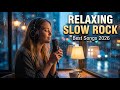 GREATEST Slow Rock Music Playlist 2026 🎸 Soft Rock Ballads - Relax - Sleep