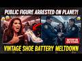 Plane Meltdown: "Public Figure" Arrested Over Vintage Shoe! Bodycam