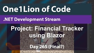 .NET Live Coding Session - Today: Day 265 of the Financial Management Tracker project