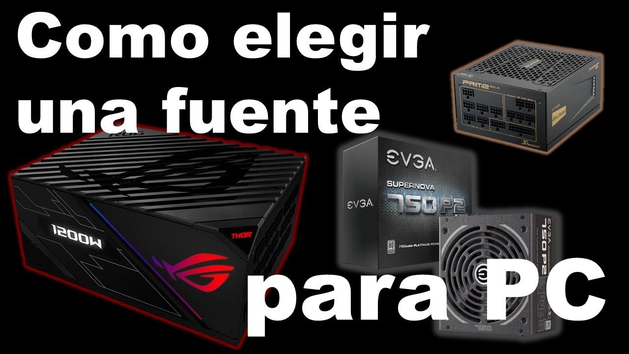 Como elegir una fuente de poder para PC YouTube
