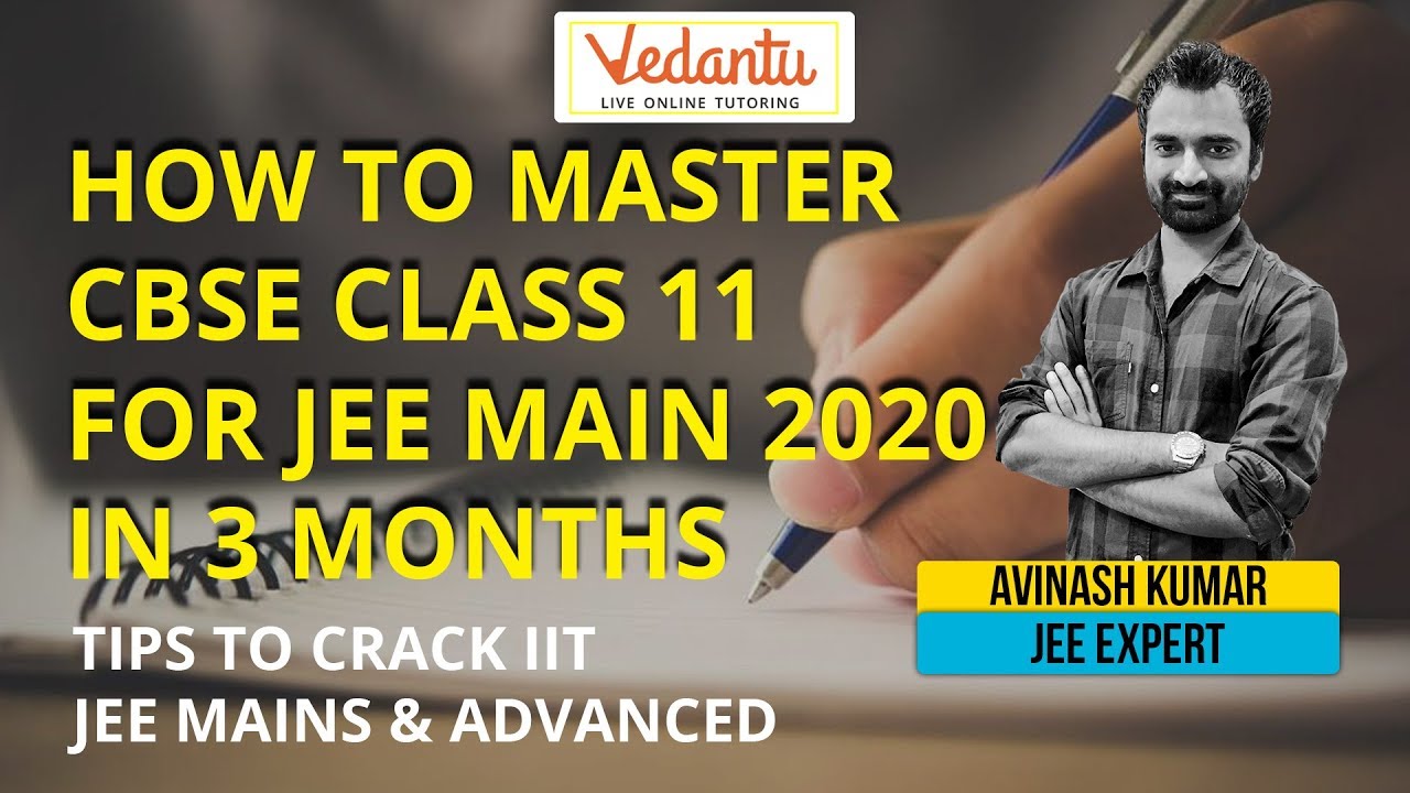 jee main college predictor How to Master Class 11 for JEE Main in 3 Months | Tips to Crack IIT JEE Mains & Advanced 2020