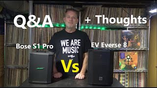 Q&A - Electro-Voice Everse 8 Vs Bose S1 Pro AND (Warning) My Opinion