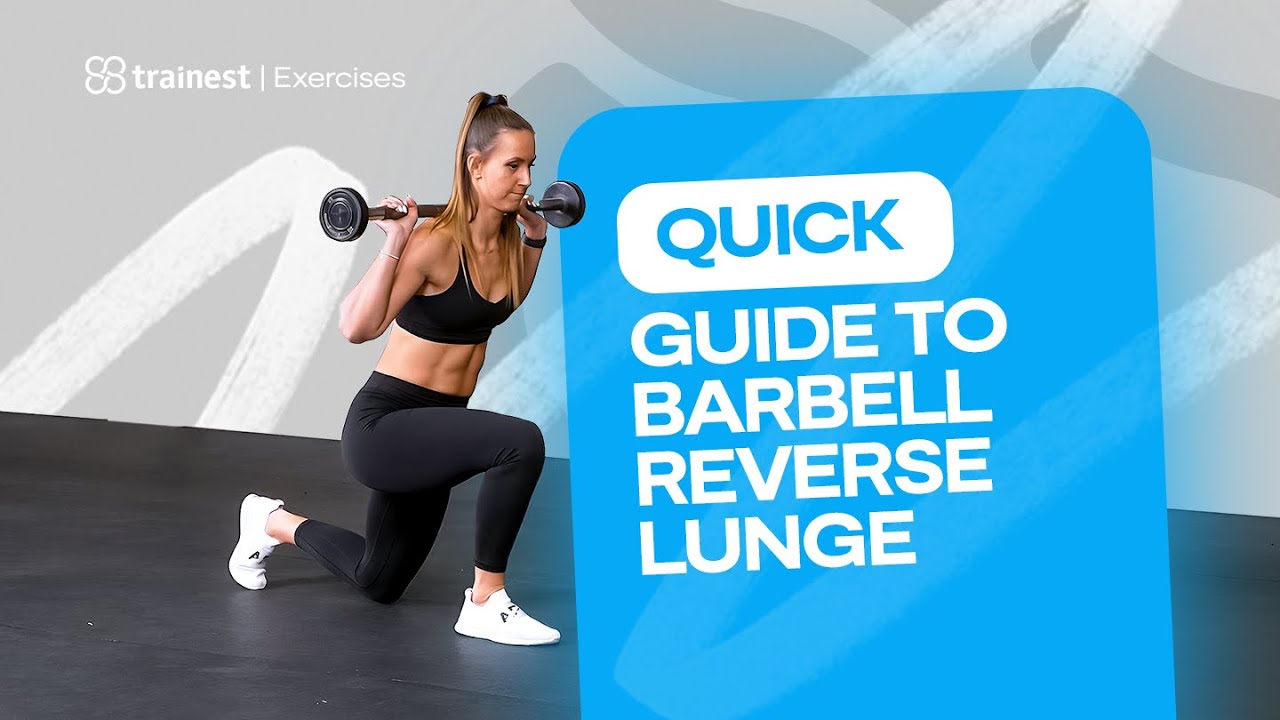 Quick Guide to Barbell Reverse Lunge - YouTube