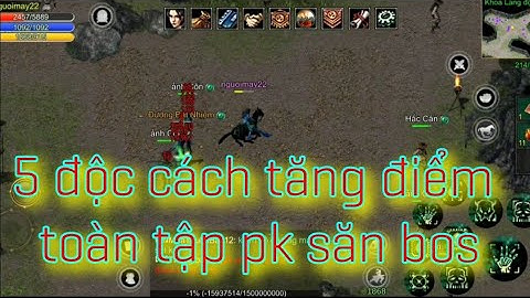 Võ lâm truyền kì 1 mobile 5 độc toàn tập tăng điểm sàn bos pk