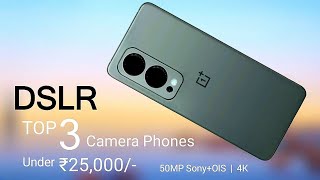 Top 3 Camera Phones Under 25000 In 2023 - 5G | Flagship 50MP Sony+OIS, 4K | Best Phone Under 25k