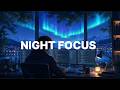 Night Focus 🌌 Deep Focus Music for Coding, Studying &amp; Flow State