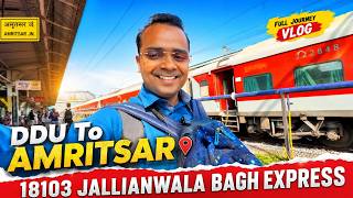 18103 Jallianwala Bagh Express | DDU To Amritsar Complete Travel Vlog