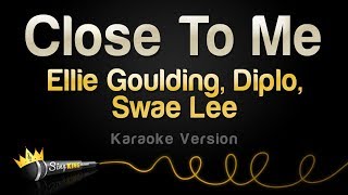 Ellie Goulding, Diplo, Swae Lee - Close To Me (Karaoke Version)