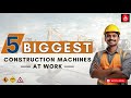 Mega Machines in Action World’s  Biggest Construction Equipment at Work!