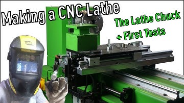 Making a DIY CNC Metal Lathe  | The Lathe Chuck + First Tests | #6