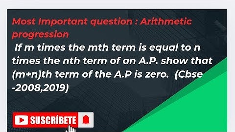 If m times the mth term =  n times the nth term of an A.P. prove that (m+n)th term of A.P is zero.