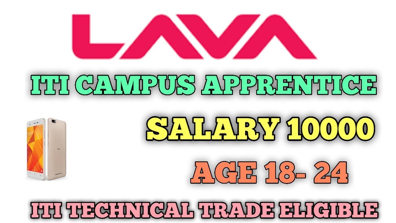 ITI APPRENTICE CAMPUS || LAVA MOBILE APPRENTICE 2021 || SALARY 10 K CTC PER MONTH