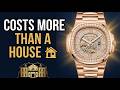 These Watches Cost More Than Houses (Here's Why)