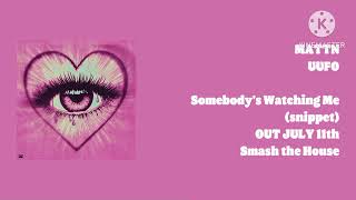 MATTN x UUFO - Somebody's Watching Me (snippet) | OUT JULY 11th