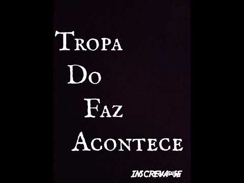 Tropa Do Faz Acontecer - Luan 11,Shellzin e TH Da Nova
