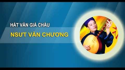 Hát Văn Giá Chầu 2015 HOT Hát văn Văn Chương Tuyển Chọn