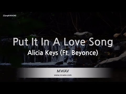 Alicia Keys-Put It In A Love Song (<strong>Ft</strong>. Beyonce) (Melody) (Karaoke <strong>Version</strong>) [ZZang KARAOKE]