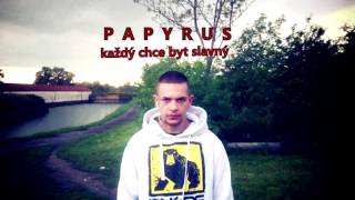 Papyrus -  Každý chce byt slavný (2017)